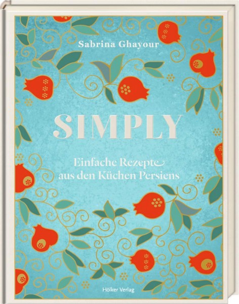 Kochbuch Simply Einfache Rezepte aus den Küchen Persiens